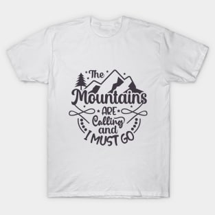 Mountains, I must go T-Shirt